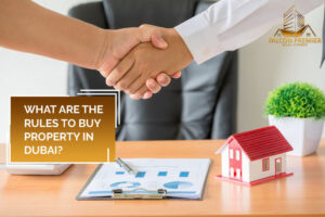 What Are The Rules To Buy Property in Dubai