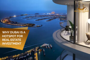 Why Dubai is a Hotspot for Real Estate Investment