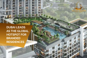 Dubai Leads As The Global Hotspot For Branded Residences