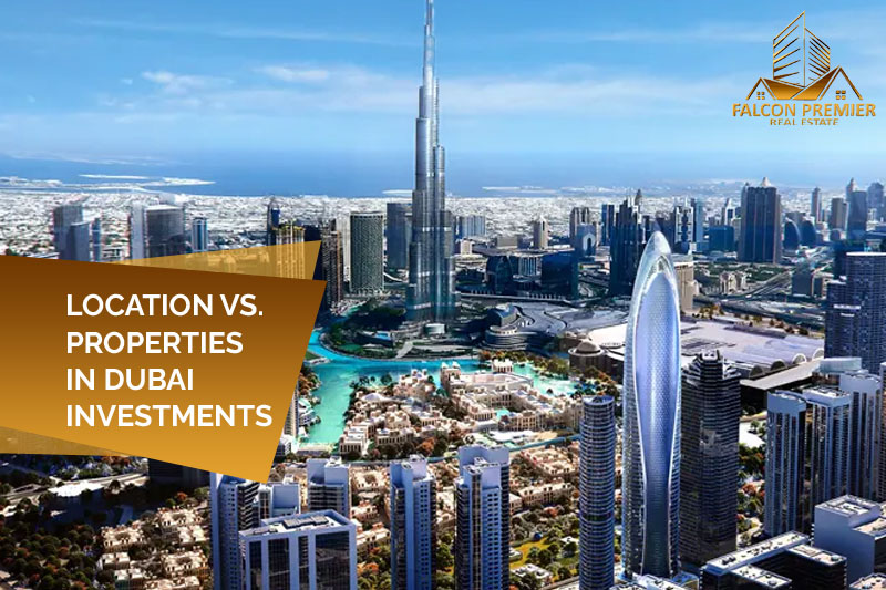 Location vs. Properties In Dubai Investments 2024-25