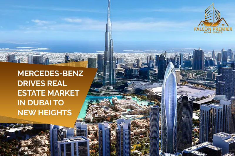 Mercedes-Benz Drives Real Estate Market in Dubai to New Heights