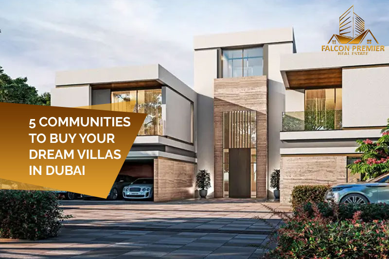 5 Communities To Buy Your Dream Villas In Dubai