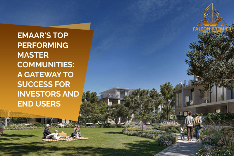 Emaar's Top Performing Master Communities A Gateway to Success for Investors and End Users