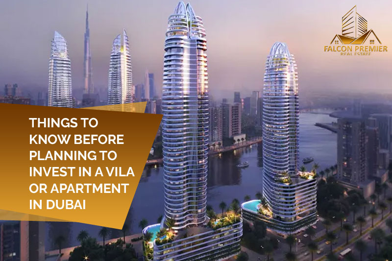 Things to Know Before Planning To Invest In a Villa or Apartment in Dubai