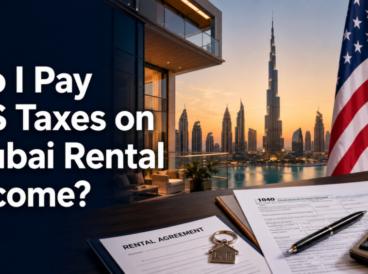 Do I Pay US Taxes on Dubai Rental Income?